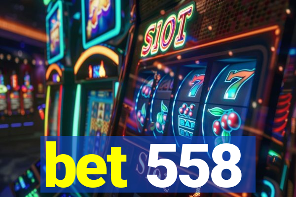 bet 558